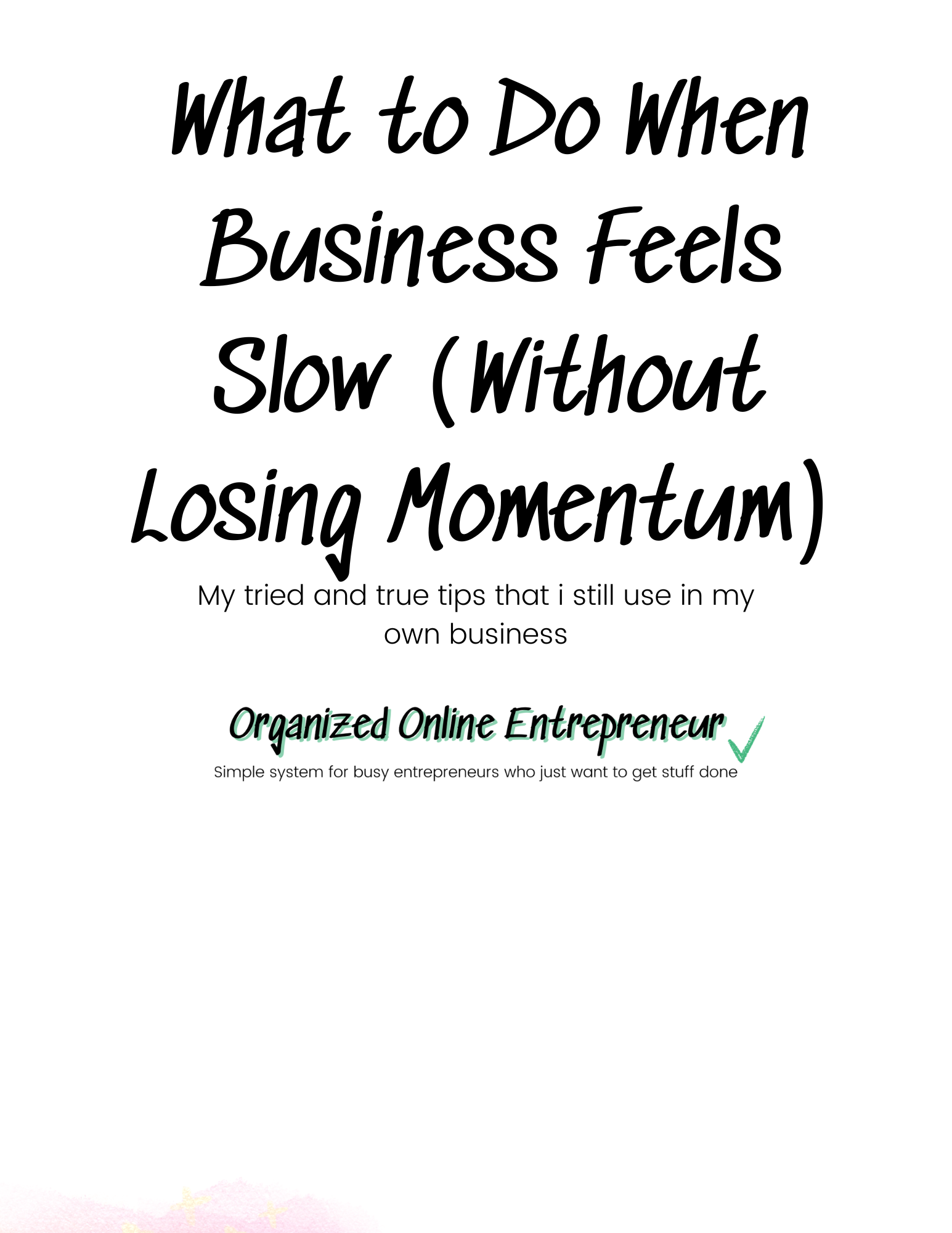 Cover image for a blog post about staying consistent during slow business seasons, sharing simple tips for online entrepreneurs to maintain momentum and visibility.