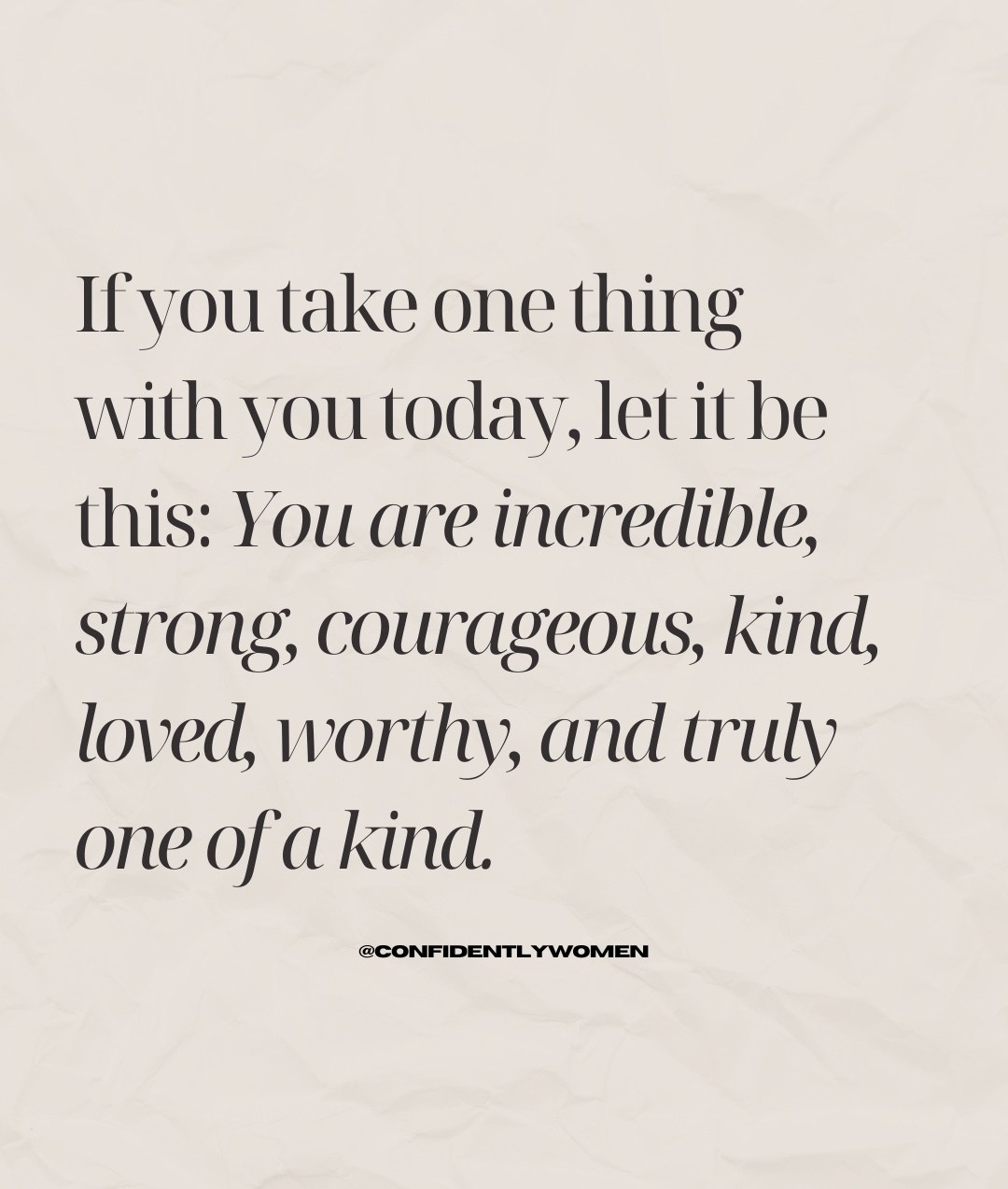 Love ya!
Now go conquer the world. No excuses!!